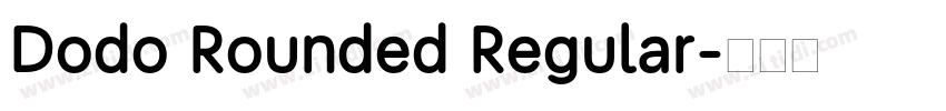 Dodo Rounded Regular字体转换 Dodo Rounded Regular字体转换